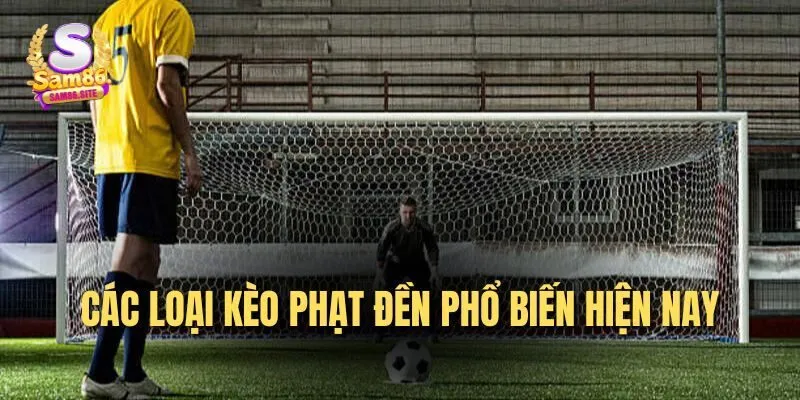 Các loại kèo phạt đền phổ biến