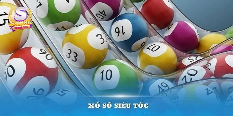 Mẹo chơi xổ số siêu tốc dễ trúng